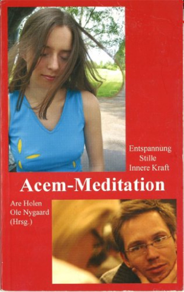 Acem Meditation Entspannung Stille Innere Kraft