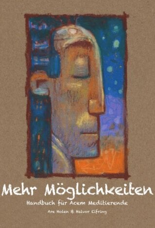 Mehr Möglichkeiten -  ein Handbuch für Acem Meditierende