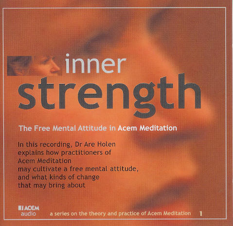 Inner Strength - Free Mental Attitude in Acem Meditation (CD)
